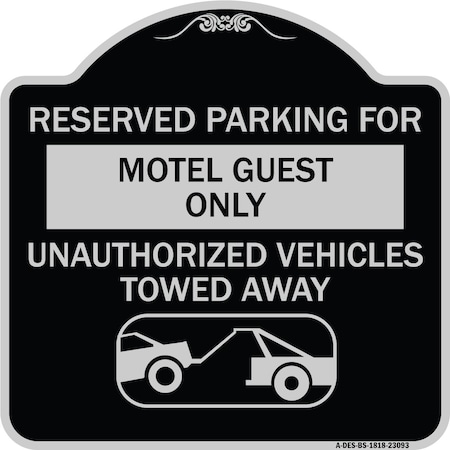 Signmission Reserved Parking for Motel Guest Unauthorized Vehicles Towed Away Alum, 18" x 18", BS-1818-23093 A-DES-BS-1818-23093